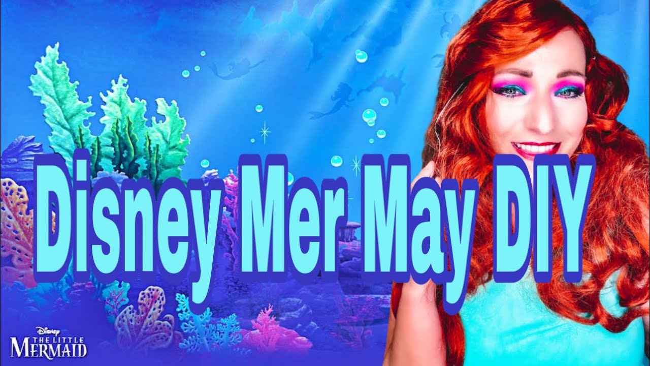 DISNEY MER MAY DIY MAKEUP TUTORIAL