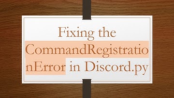 Fixing the CommandRegistrationError in Discord.py