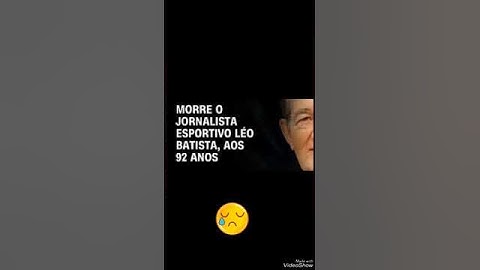 Morre Jornalista Léo Batista
