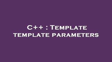 C++ : Template template parameters