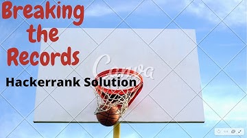 Breaking The Records HackerRank Solution |Explained in Hindi | coding4u