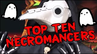 TOP TEN NECROMANCERS