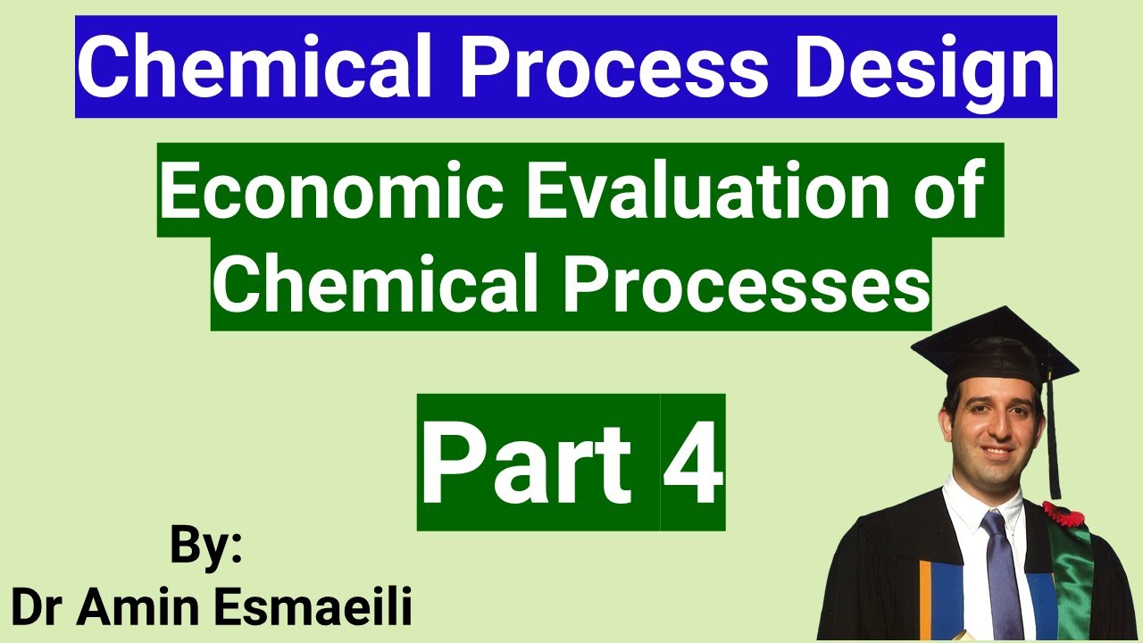 Part 4 - Economic Evaluation of Chemical Processes
