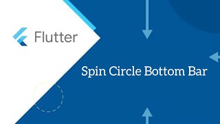 Spin Circle Bottom Bar in Flutter | Flutter Tutorials | Flutter by Google | #Flutter | #CodeStudio