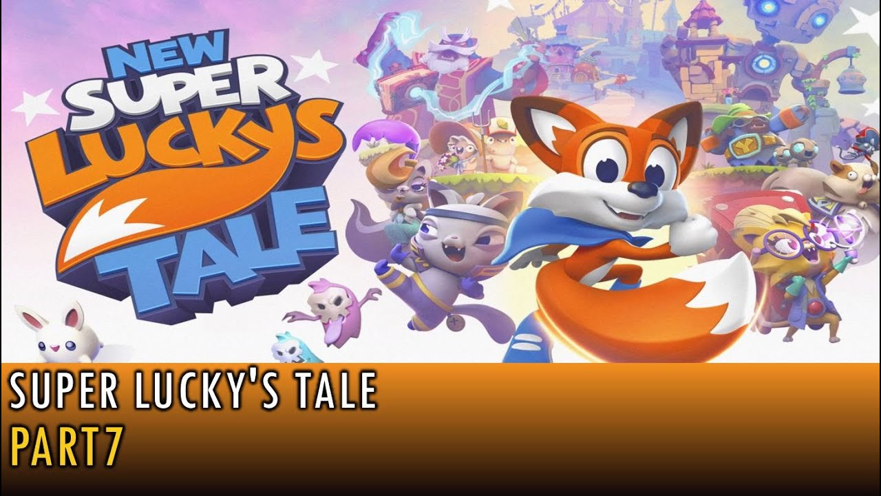 [07] Walkthrough - Super Lucky's Tale - Part7