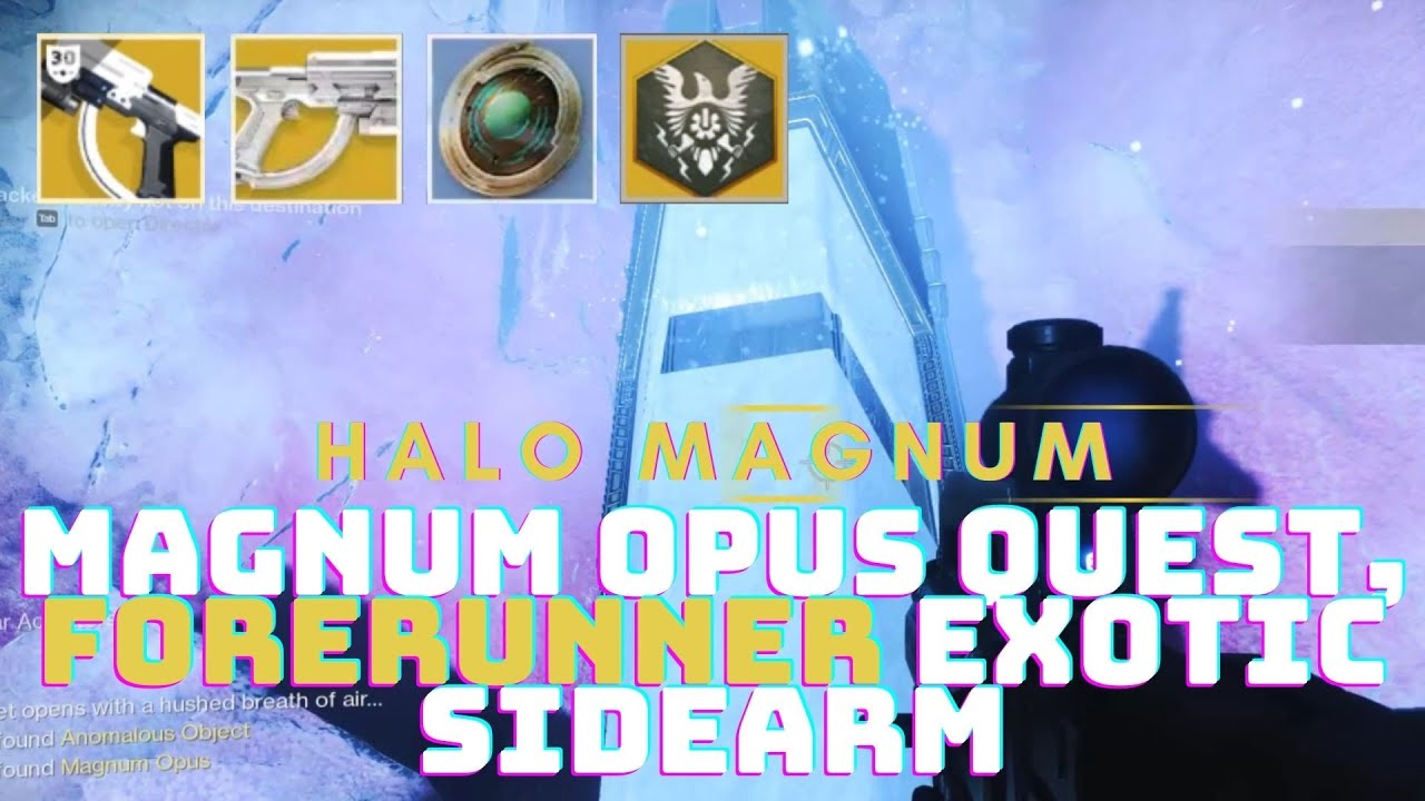 Magnum Opus Quest, Forerunner Exotic Sidearm (Halo Magnum) | Destiny 2 Season 15