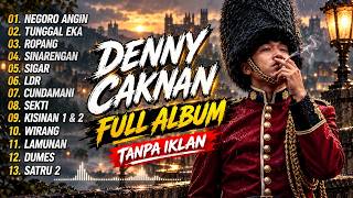 DENNY CAKNAN FULL ALBUM 2026 🔥 NEGORO ANGIN, TUNGGAL EKA, SIGAR, CUNDAMANI | TANPA IKLAN