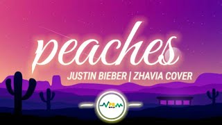 Peaches - Zhavia (Cover) | Lyrics