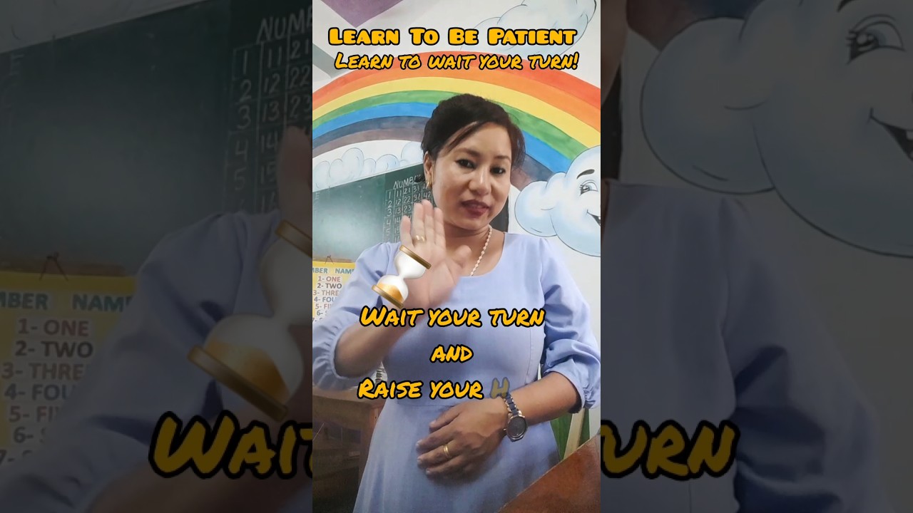 Learn to be Patient⏳️⏰️                 Learn to wait your turn                    