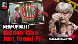 New Update: Hidden Clues Inside the Sullivan Property in the Lilly & Jack Sullivan Case| True Crime