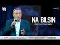 Ortiq Otajonov Na Bilsin Music Version