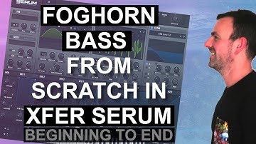 Foghorn Bass in Xfer Serum - Beginning to End // How To Make Foghorn Bass