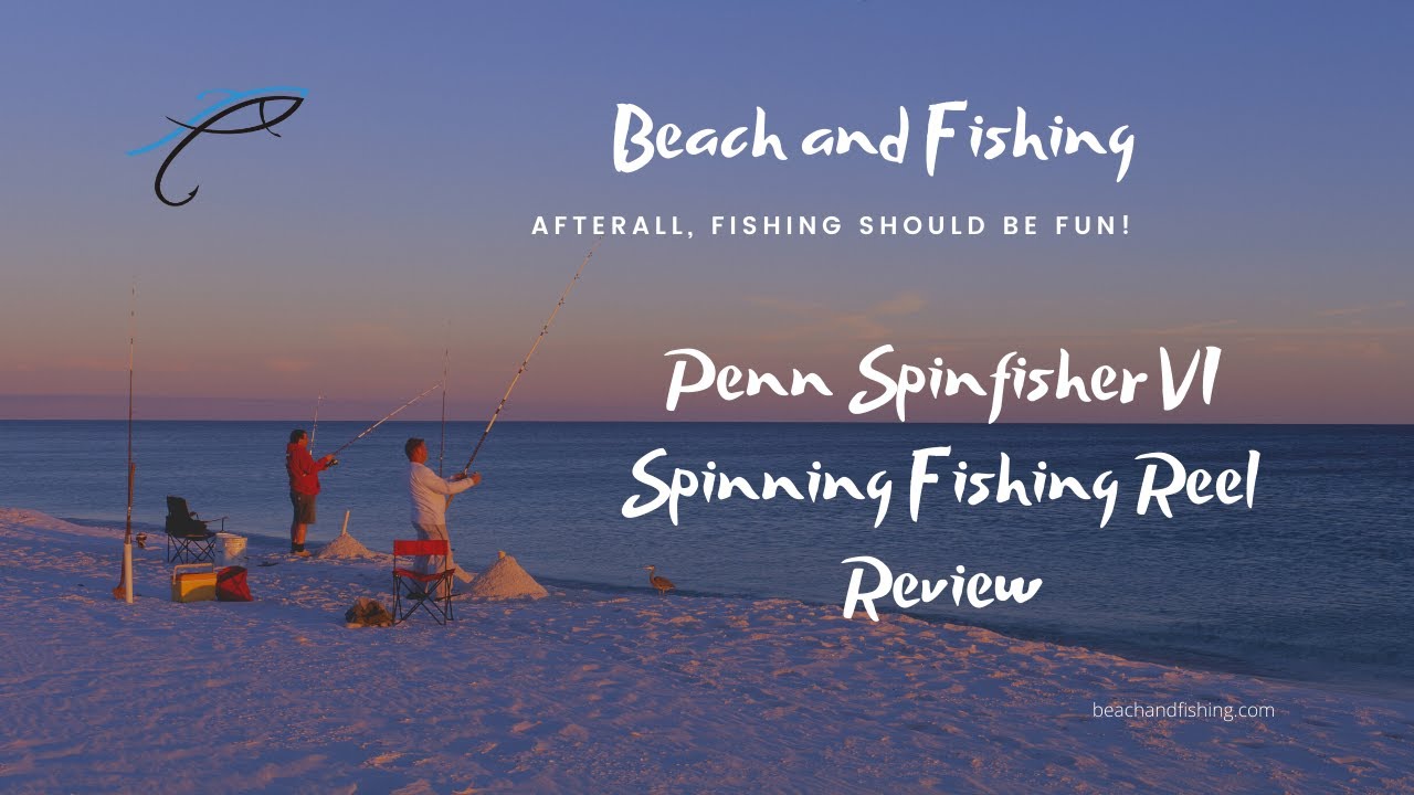 Penn Spinfisher VI Spinning Fishing Reel Review 