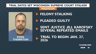 Trial dates set for Wisconsin Supreme Court stalker