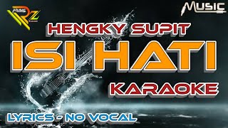 HENGKY SUPIT - ISI HATI - KARAOKE | COVER NEW VERSION