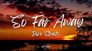 Dire Straits - So Far Away (Lyrics)