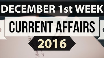(English) December 2016 1st week part 2 current affairs MCQ (SSC,UPSC,IAS,IBPS,RAILWAYS,CLAT,RRB) GK