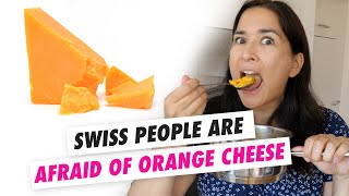 Dear Switzerland, Orange is a Perfectly Normal Colour for Cheese.