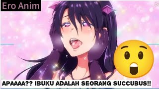 Ibu Ku Adalah Seorang Succubus Dan Ibuku Sangat Cantik