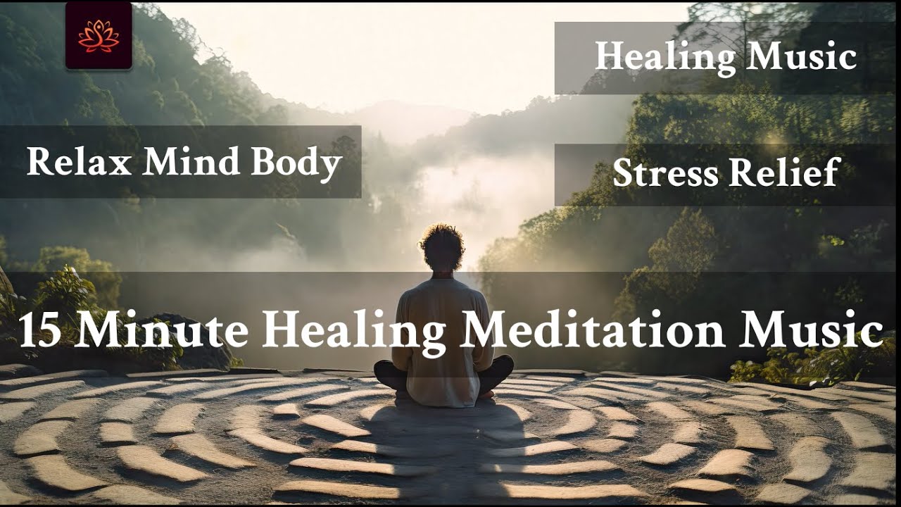 15 Minute Healing Meditation Music • Sound Healing For Deep Relaxation ...