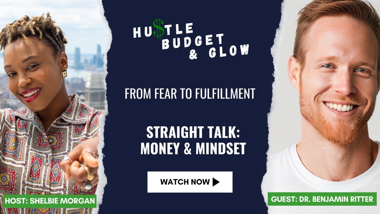 Straight Talk: Money & Mindset with Benjamin Ritter From Fear to Fulfillment