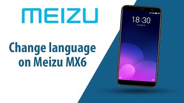 How to change language on Meizu MX6?