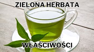 Zielona Herbata Właściwości - Na Co Pomaga?