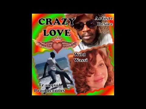 Crazy Love Wild Wassi Feat Artiste Desire Preferred Riddim 
