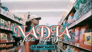 LAGU ACARA REMIX 2023 || NADIA || NANTI INGAT DIA || LD BEAT RMXR