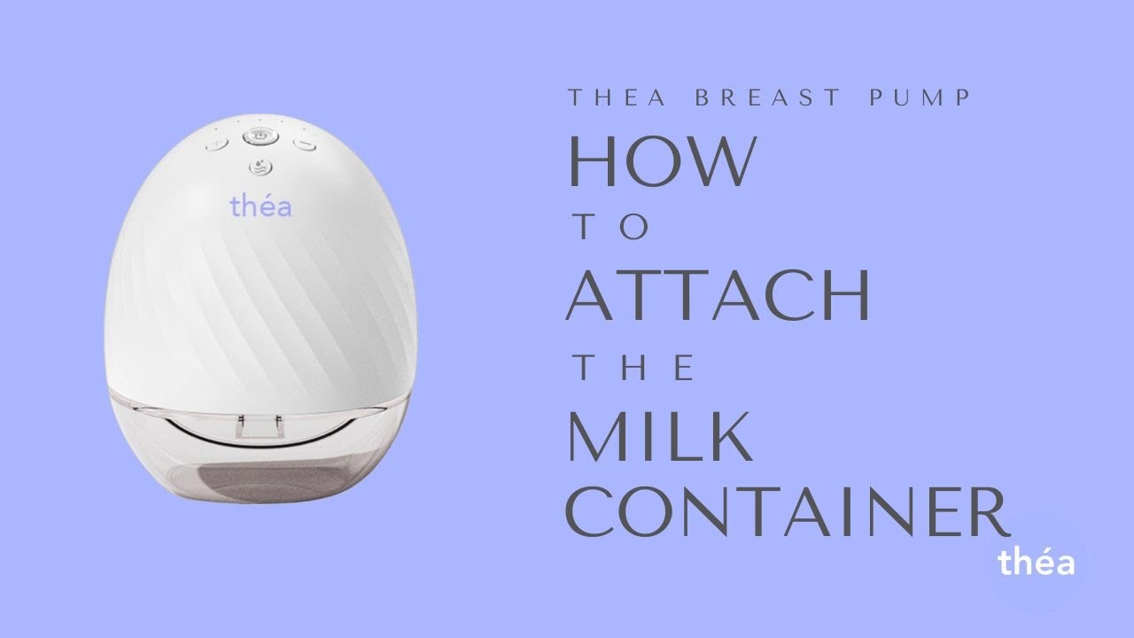 Théa Breast Pump Instruction Series How to Attach the Milk Container YouTube