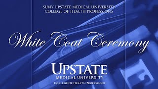 Upstate Medical University College of Health Professions White Coat Ceremony