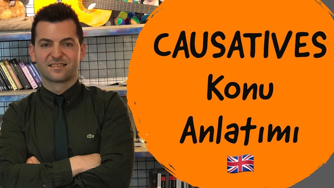 CAUSATIVES Konu Anlatımı / Ettirgen Fiiller (get/have)