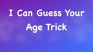 Math Tricks Magic - Age Guessing Magic Number Trick - I Can Guess Your Age Trick   - How To