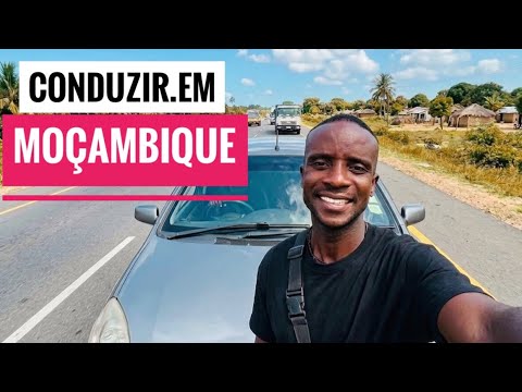É SEGURO CONDUZIR EM MOÇAMBIQUE?🇲🇿vamos ver!