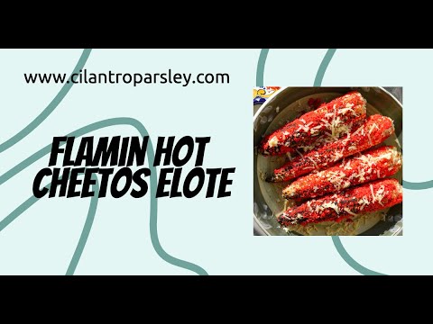 Flamin Hot Cheetos Corn (Elote) - Cilantro Parsley