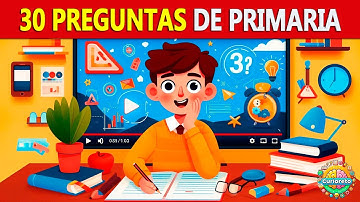 30 preguntas de primaria. 💪 ¡Desafío total!. 🧠🤓 ¿Cuántas preguntas puedes responder?. Trivia/Quiz.🥇