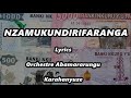 Nzamukundirifaranga Lyrics - Orchestre Abamararungu Karahanyuze