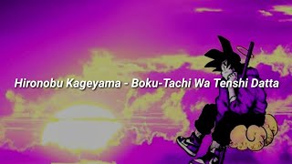 Hironobu Kageyama - Boku-Tachi Wa Tenshi Datta - Rōmanji Lyrics - (Dragon Ball Z Ending 2)