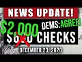 (BREAKING NEWS! $2000 CHECKS DEMS AGREE!) SECOND STIMULUS CHECK UPDATE & STIMULUS PACKAGE 12/23/2020