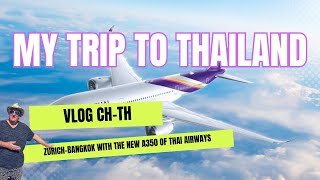 My trip to Thailand from Zurich to Bangkok