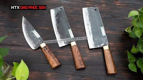 BỘ DAO 3 MÓN TIỆN LỢI, TIẾT KIỆM MÀ VẪN ĐẦY ĐỦ CHỨC NĂNG – HÀNG CHUẨN CỦA HTX DAO PHÚC SEN