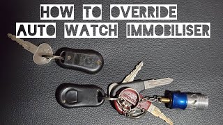 How to override Auto watch immobiliser