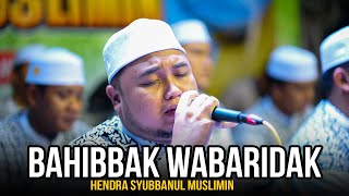 "New" Bahibbak Wabaridak - Hendra - Versi Syubbanul Muslimin screenshot 1