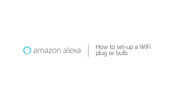 How to Set Up a WiFi Plug or Bulb with Alexa