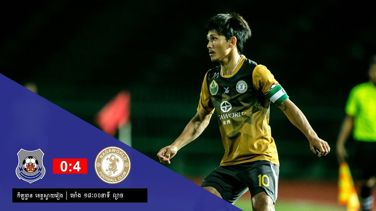 [MCL Week 12] Preah Khan Reach (0-4) Naga World FC