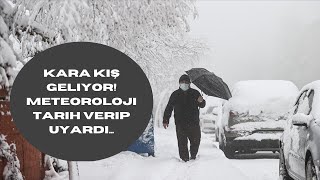 Kara Kış Geliyor Meteoroloji Tarih Verip Uyardı.