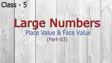 Class 5 Large numbers || Place value & Face value || Class 5 Maths || Arti Pathak