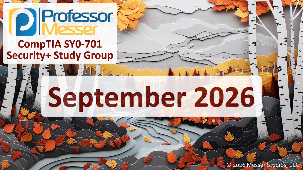 YouTube thumbnail for “Professor Messer's Security+ SY0-701 Study Group - September 2026” by Professor Messer