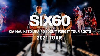 Miniatura de vídeo de "SIX60 - Kia Mau Ki Tō Ūkaipō/Don't Forget Your Roots 2021 Tour Video"