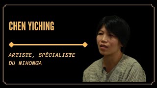 RENCONTRE AVEC CHEN YI CHING : SPÉCIALISTE DU NIHONGA